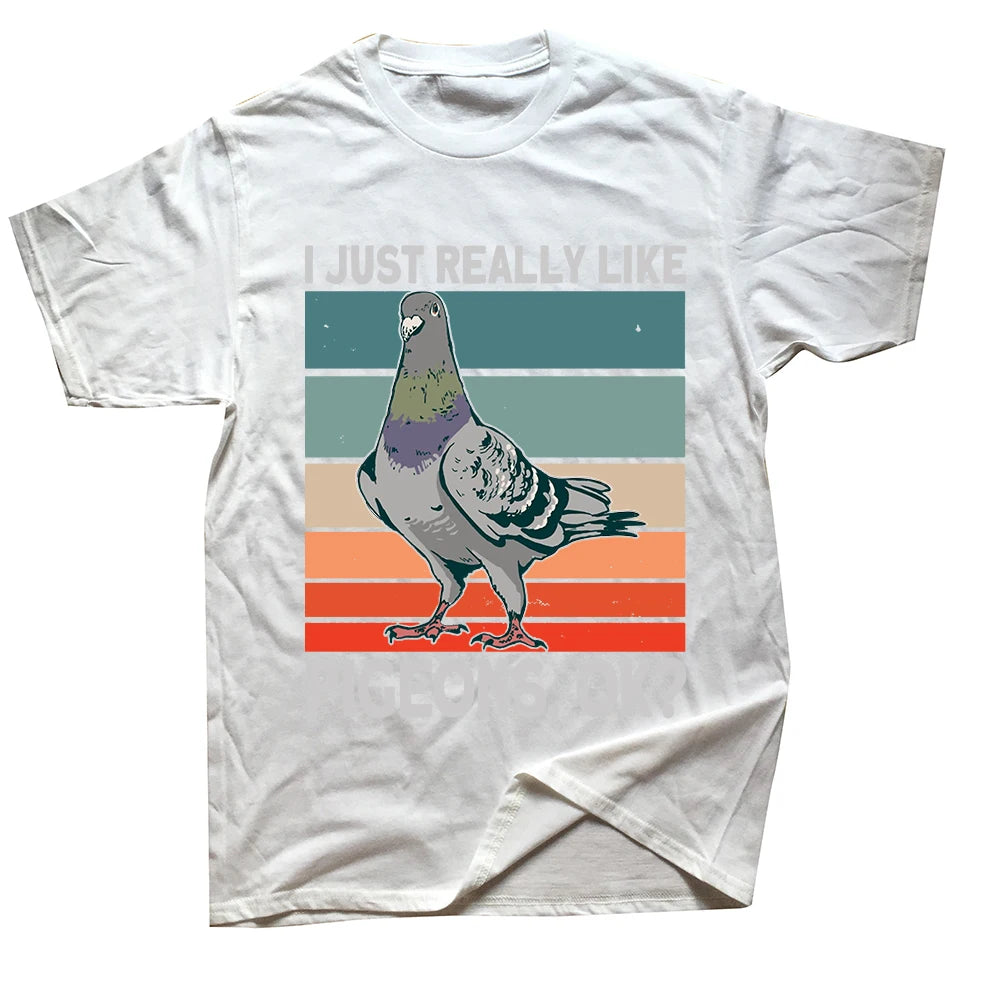 "I really really like Ok Pigeons" T-shirt: For all the avowed bird fans!